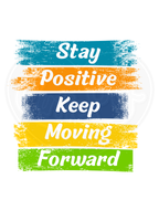 DryBlend® T-Shirt - Stay positive keep moving forward